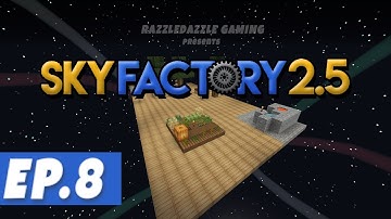 Modded Minecraft - Sky Factory 2.5 - EP 8 - Start Of Automated Ore Processing