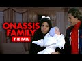 The onassis family fall  once the richest in the world