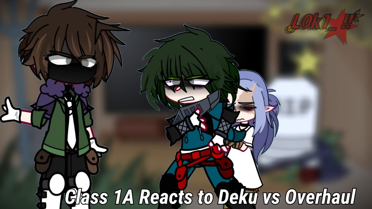 Class 1A Reacts To Deku Vs Overhaul Gacha Club Ft Class 1A class-1a-reacts-to-deku-vs-overhaul-gacha-club-ft-class-1a