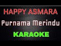 Happy Asmara - Purnama Merindu (Karaoke) | LMusical