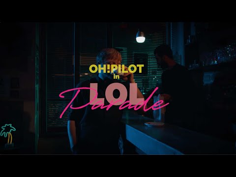 OH!PILOT - LOL Parade (Moon in Pisces)