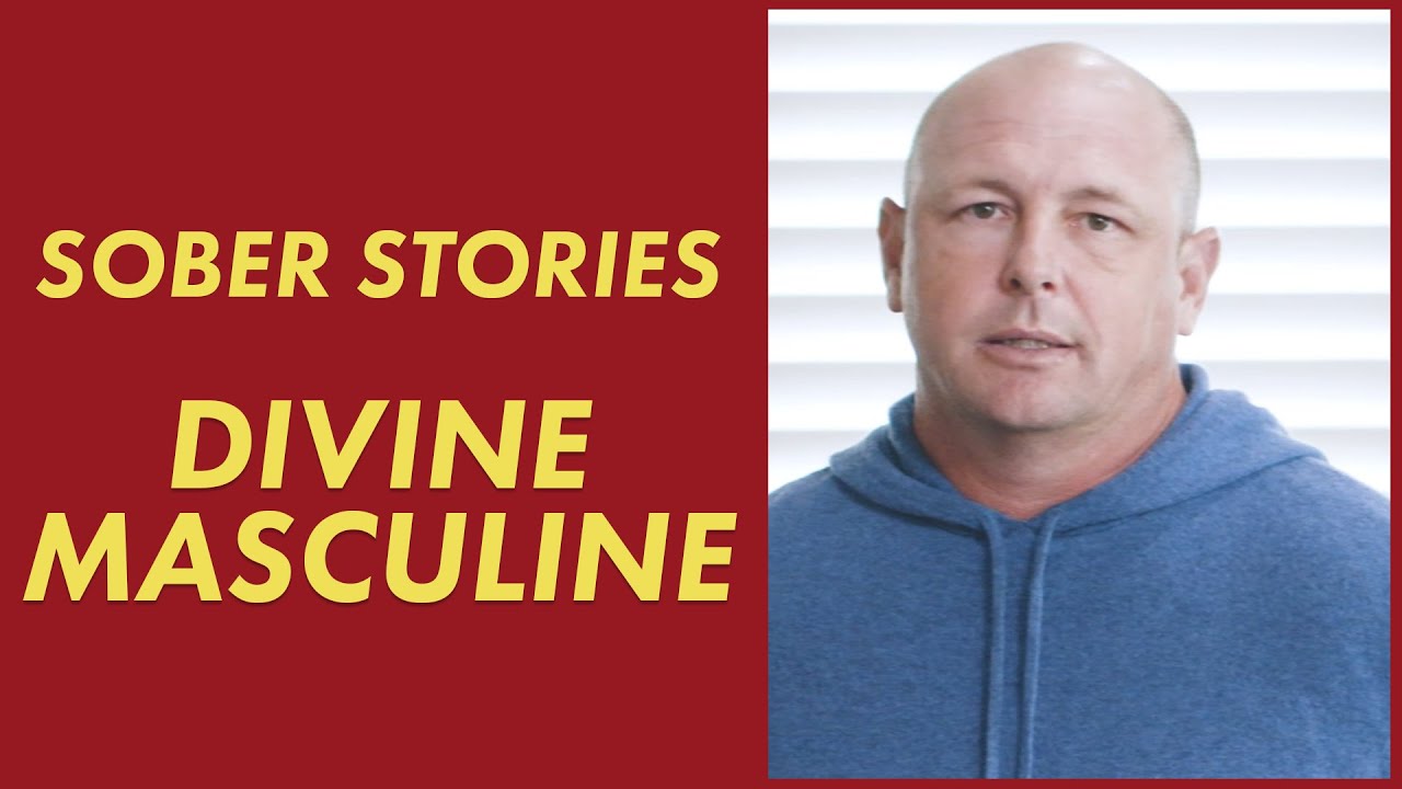 Sober Stories   Divine Masculine
