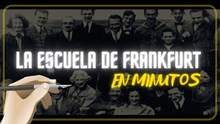 LA ESCUELA DE FRANKFURT en minutos
