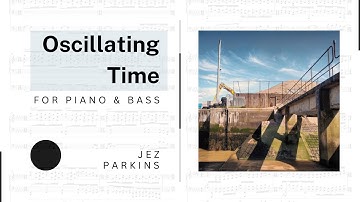 Oscillating Time - Jez Parkins | sheet music in description ↓