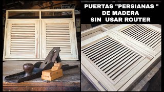 FABRICACION de  PERSIANAS de  MADERA SIN USAR ROUTER  (SOLO SIERRA DE MESA )//(SHUTTER DOORS MAKING)