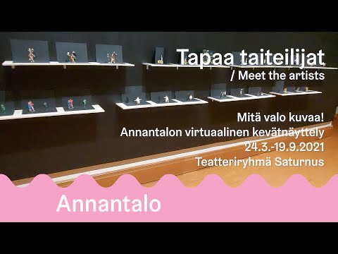 Tapaa taiteilijat / Meet the artists - Mitä valo kuvaa! - Teatteriryhmä Saturnus