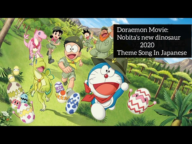 Doraemon Movie: Nobita's new dinosaur 2020 Theme Song In Japanese class=