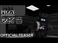 ACT III | OFFICIAL TEASER | PIGGY: DESOLATE DISTRICTS