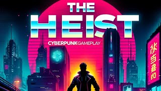 The Heist Part 1 - Cyberpunk 2077