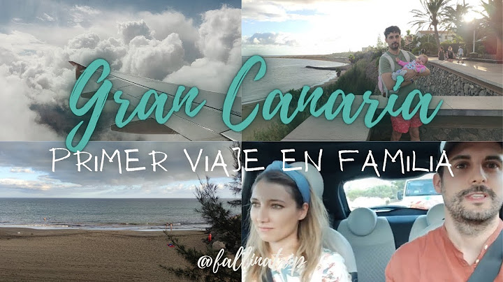 Nuestro primer viaje con un bebe de 3 meses Gran Canaria