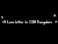 A love letter to iim bangalore 