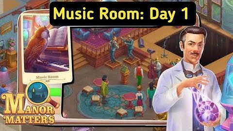 Manor Matters: Music Room - Day 1 - Gameplay Story