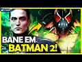 WARNER QUER BANE EM BATMAN 2 E FILME SOLO DO VILÃO