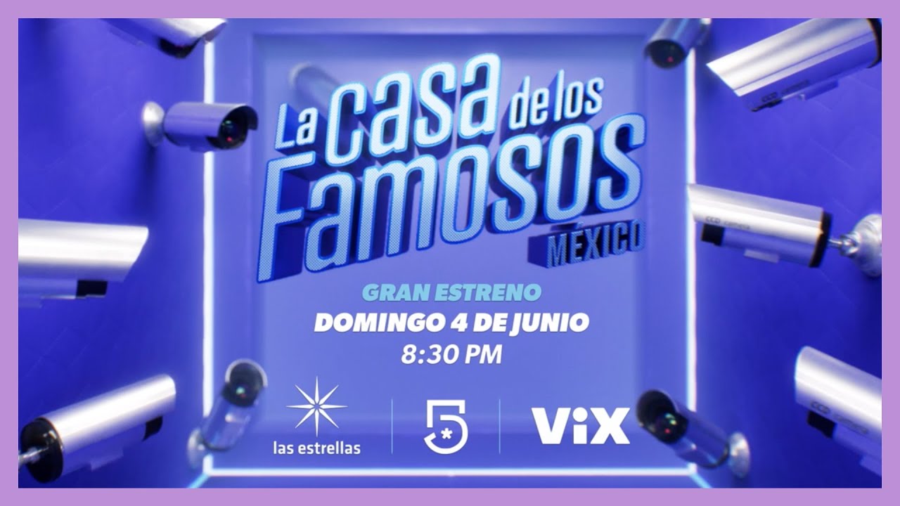 ¡Bienvenidos a La Casa de los Famosos México! | Estreno 4 de junio ...