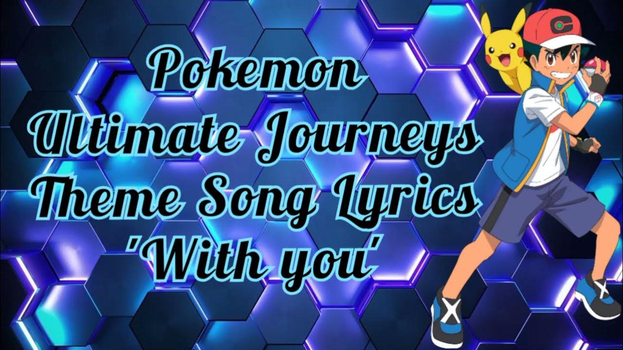 pokemon ultimate journeys theme song full