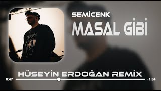 Semicenk - Masal Gibi ( Hüseyin Erdoğan Remix ) Resimi