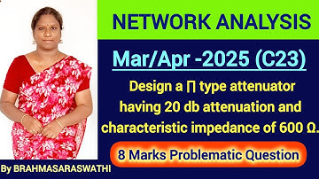 NETWORK ANALYSIS | ATTENUATOR PROBLEMATIC QUESTIONS SOLUTION | MARCH/APRIL-2025 | C23 | C20 #youtube