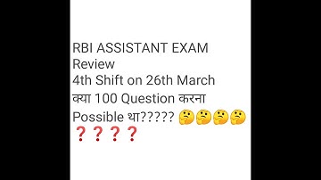 RBI Assistant Exam 4th Shift on 26 march........ 🤔🤔🤔🤔🤔self given exam review🤞🤞✌️