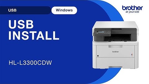 Install HLL3300CDW with USB - Windows