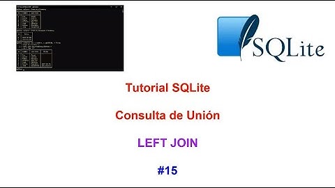 Tutorial SQLite3 2023 Nº 15 - Consulta de UNION LEFT JOIN