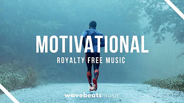 Motivational Uplifting Cinematic Background Music | Royalty Free