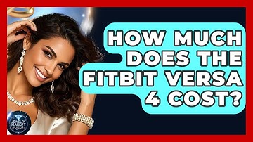 How Much Does The Fitbit Versa 4 Cost? - Jewelry Market Spotlight