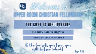 The Cost of Discipleship - Benny Mudzingwa - 12/05/24