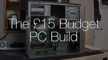 The £15 ($20) Budget PC Build