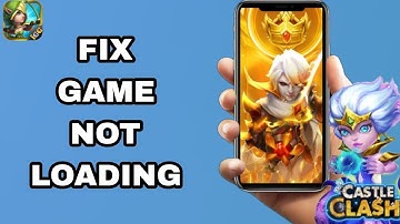How To Fix And Solve Game Not Loading On Castle Clash App | Final Solution