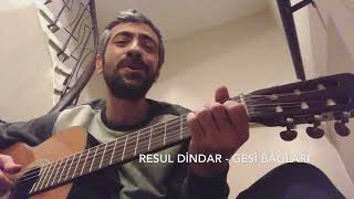 Resul Dindar/ Gesi Baglari