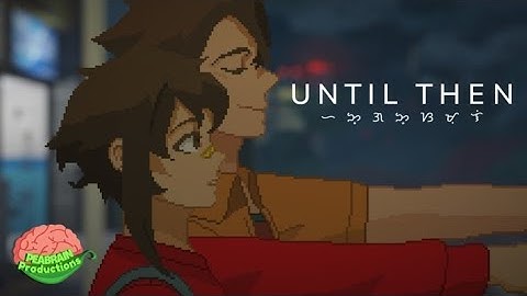 Until Then: Pluviophile scene dub.