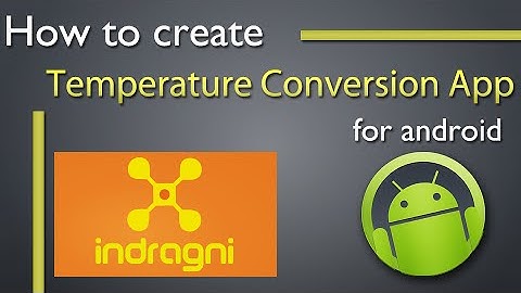 How To Create Temperature Conversion App For Android