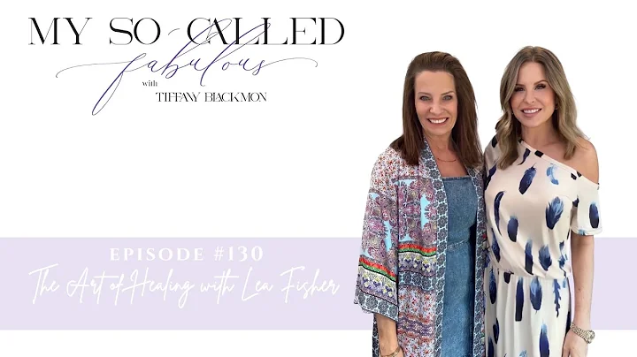 The Art of Healing with Lea Fisher