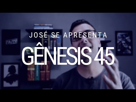 Estudo de Gênesis - Capítulo 45