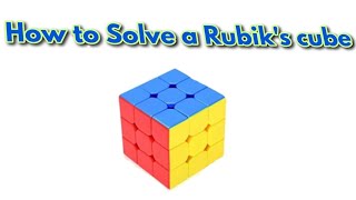 HOW TO SOLVE A 3×3 RUBIK'S CUBE