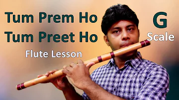 Tum Prem Ho Tum Preet Ho | Flute Lesson | G Scale | तुम प्रेम हो बांसूरी | Divine Bansuri