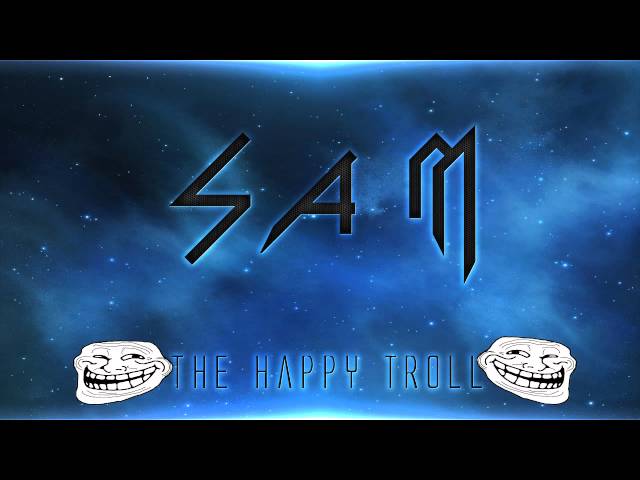 The Happy Troll (Griefing Theme Song) 