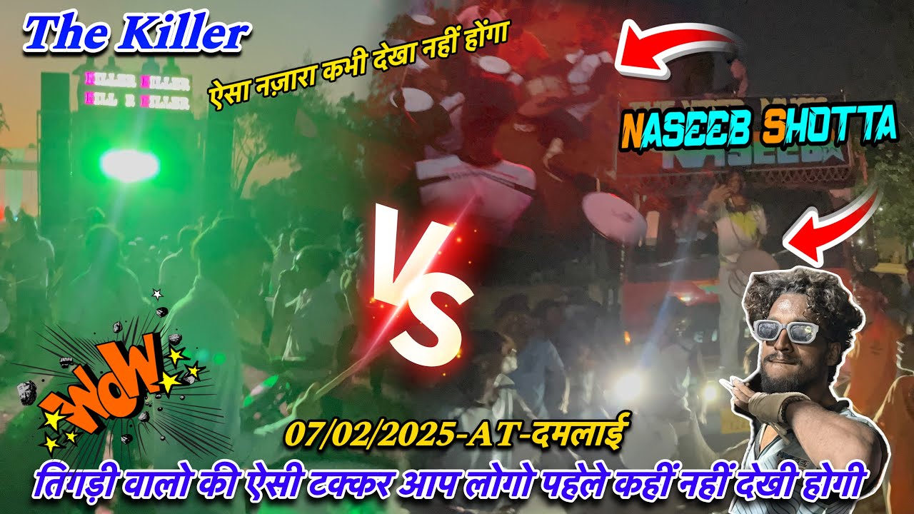 NASEEB SHOTTA VS Killer Musical Band 07/02/2025 AT-दमलाई | तिगड़ी वालो की टक्कर हो गई आज तो 2025