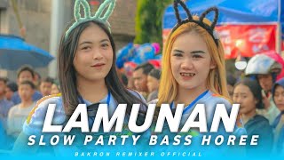 DJ LAMUNAN || SLOW PARTY BASS HORE || DJ BAKRON REMIXER