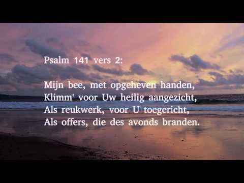 Psalm 141 vers 1, 2 en 3 - 'k Roep, Heer', in angst tot U gevloden