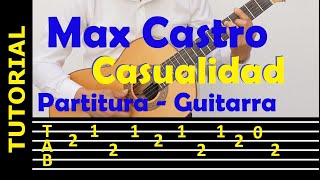 Video thumbnail of "CASUALIDAD - MAX CASTRO / Tutorial completo / Punteo con tablatura, letra y acordes para guitarra"
