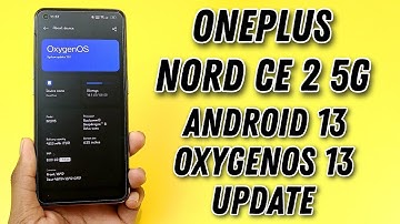 OnePlus Nord CE 2 5G OxygenOS 13 & Android 13 Update