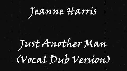 Jeanne Harris - Just Another Man (Vocal Dub Version)