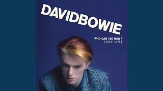 Video thumbnail of "David Bowie - Who Can I Be Now? (2016 Remaster)"