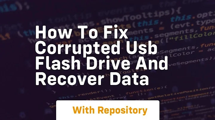 How to fix corrupted usb flash drive and recover data