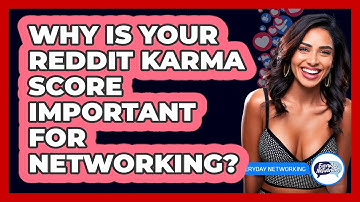 Why Is Your Reddit Karma Score Important For Networking? - Everyday-Networking