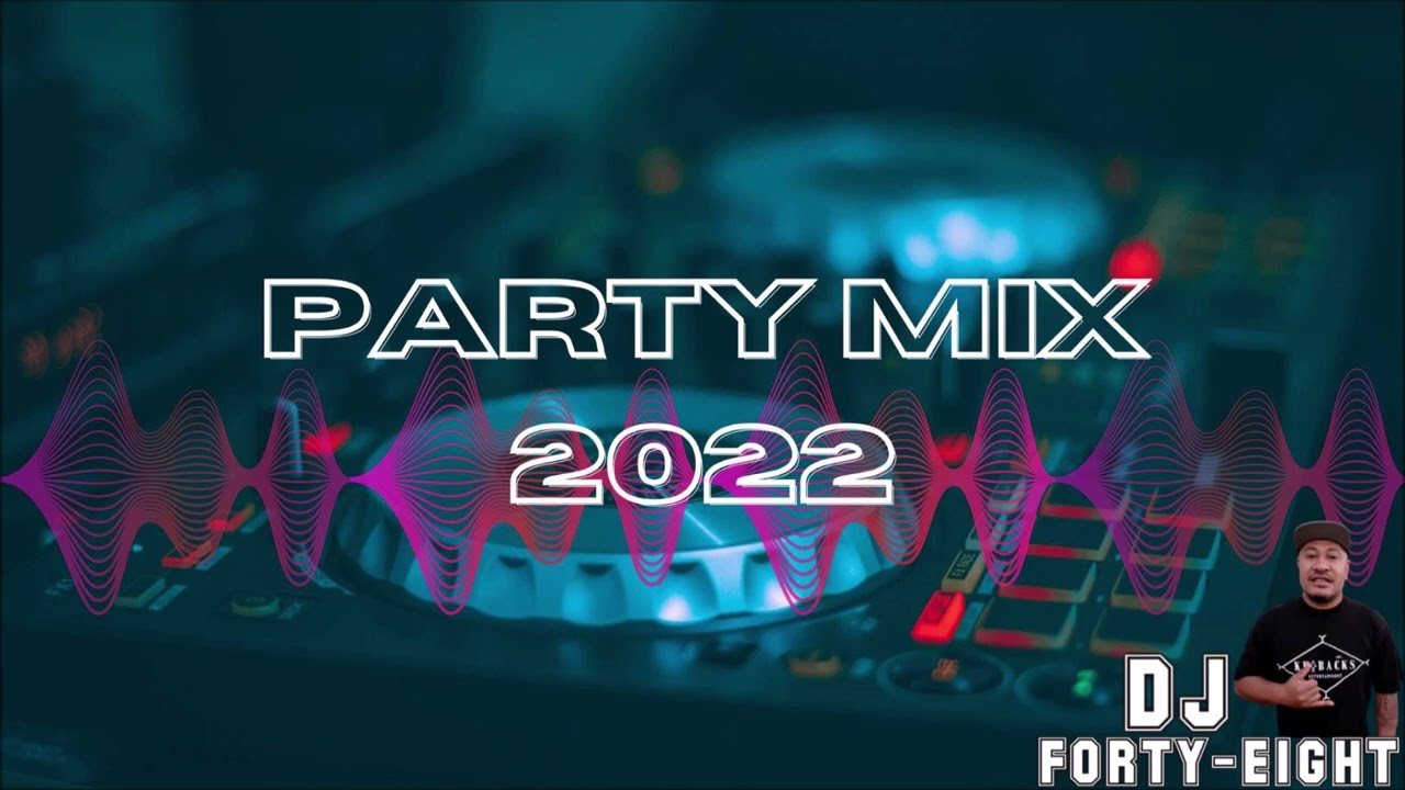 PARTY MIX 2022 (DJ Forty-Eight)