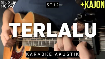 Terlalu - ST 12 (Karaoke Akustik + Kajon)