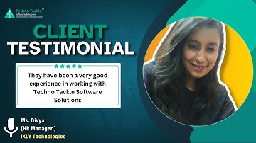 Client Testimonial - Divya | Ixly Technologies | Techno Tackle Software Solutions