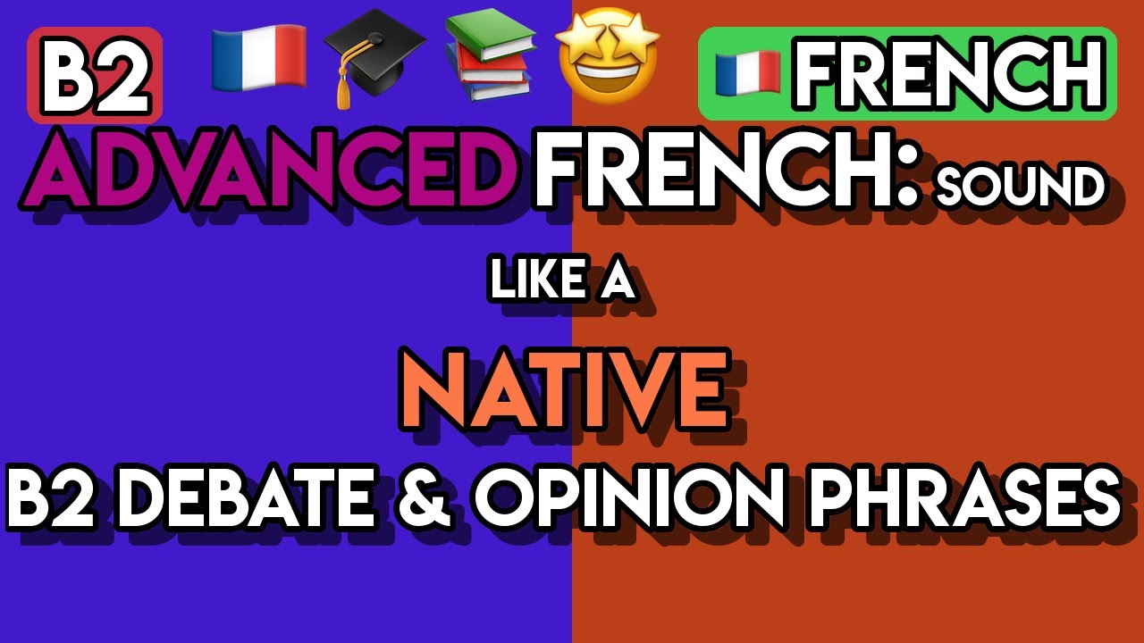 Win Any Debate in French! 100+ Advanced B2 Phrases for Arguments ...